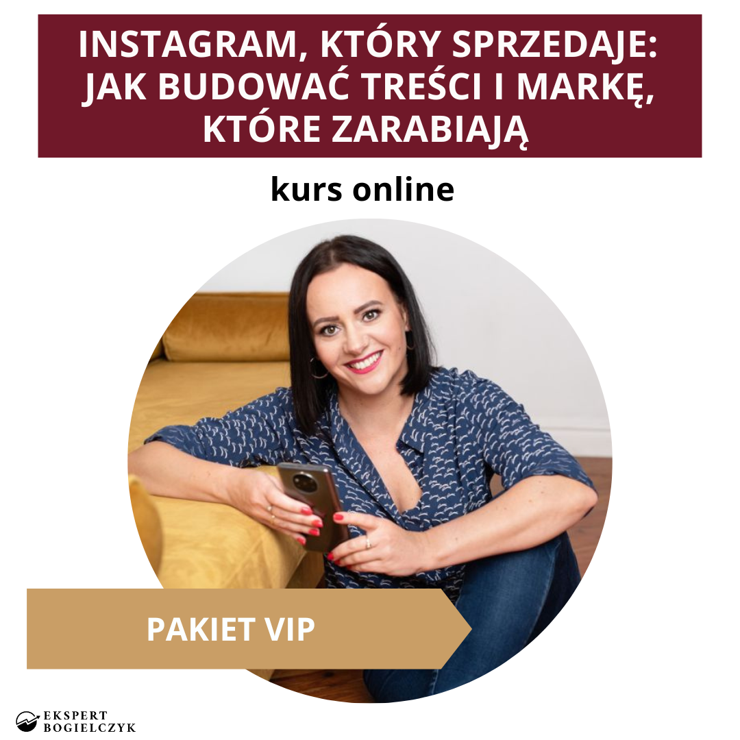 Instagram, który sprzedaje: jak budować treści i markę, które zarabiają KURS ONLINE (Pakiet VIP)