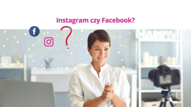 Każdy twórca ma dylemat Instagram czy Facebook. przeczytasz tu pomocne wskazówki, aby dokonać wyboru