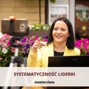 Masterclass: Systematyczność Liderki 
